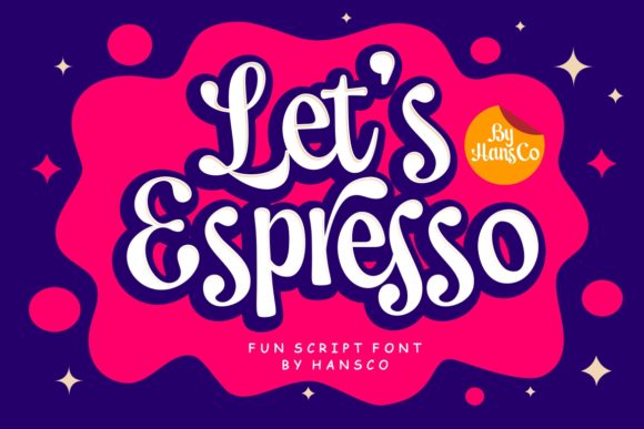 Let s Espresso: The Handwritten Typeface That Elevates Campaign Creativity